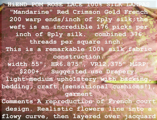 Calico Pom Lampas Mandarin Hiend Pom Rose Lace 100% Silk Lampas "mandarine" Red Crimson Gold French MSRP USD 200+/Y
